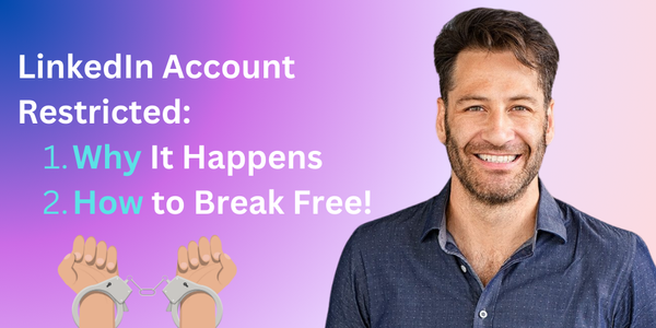 LinkedIn Account Restricted: Why It Happens and How to Break Free!