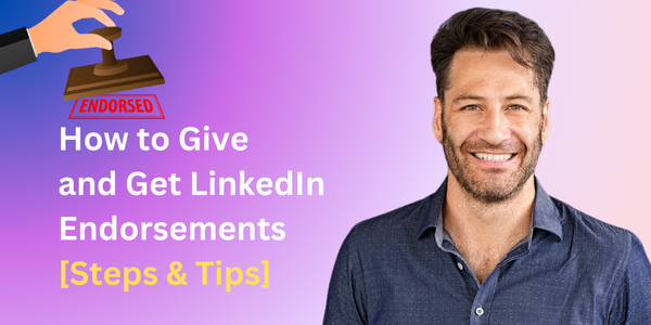 How to Give and Get LinkedIn Endorsements [Steps & Tips]